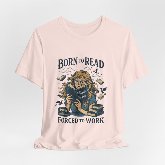 Born to Read, Forced to Work Tee