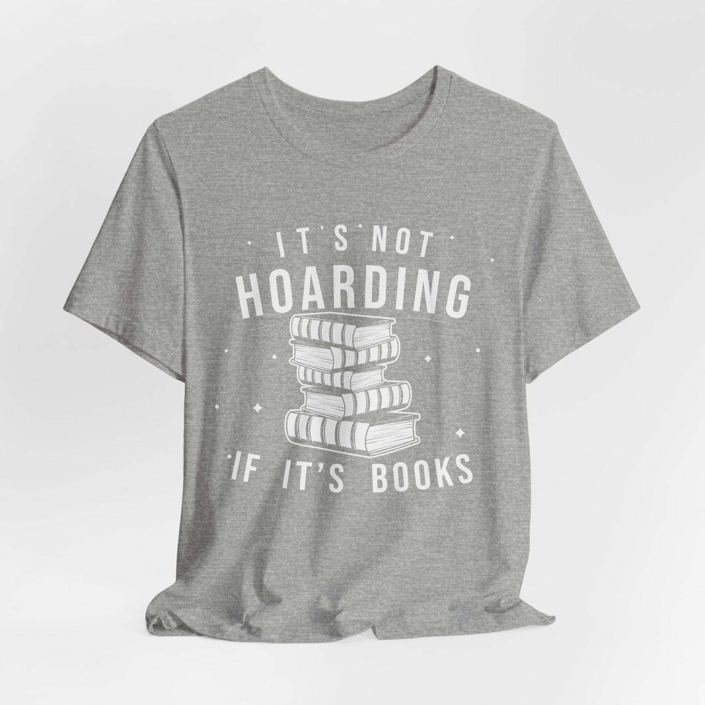 It's Not Hoarding If It's Books Tee
