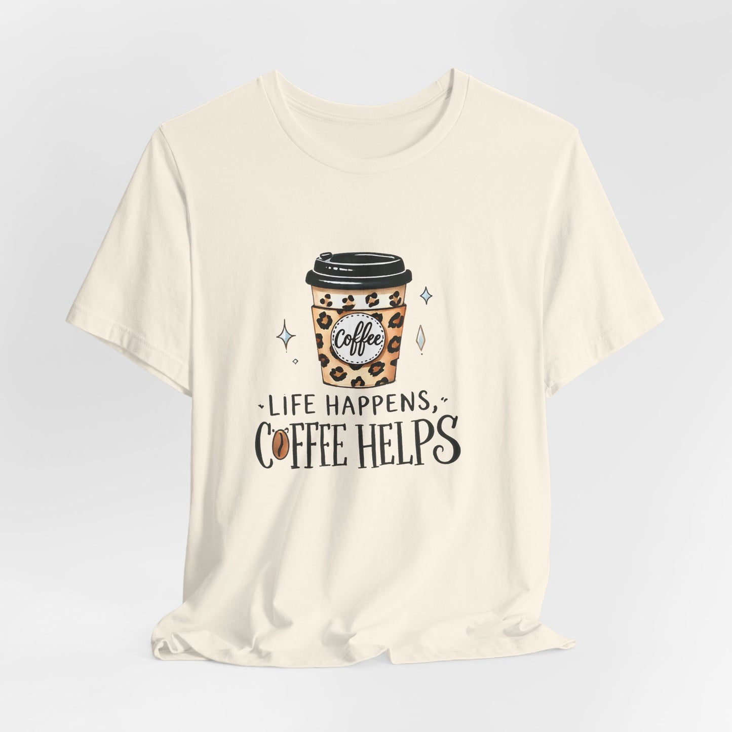 Life Happens Coffee Helps