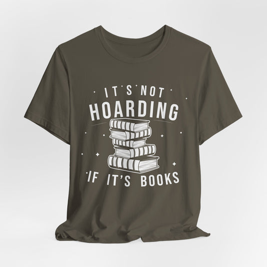 It's Not Hoarding If It's Books Tee