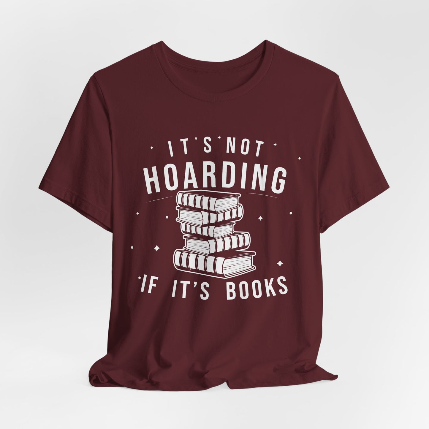 It's Not Hoarding If It's Books Tee