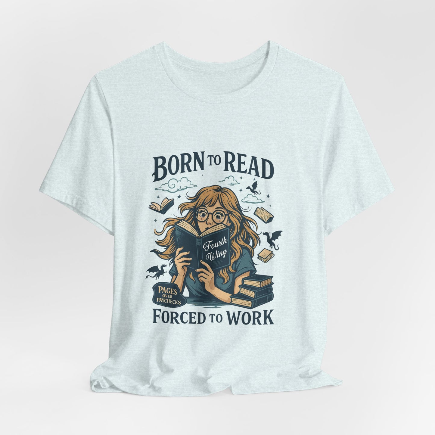 Born to Read, Forced to Work Tee