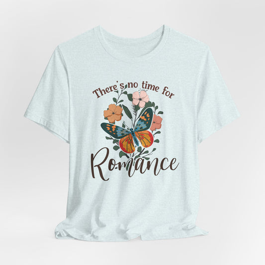 No Time For Romance Butterfly T-Shirt