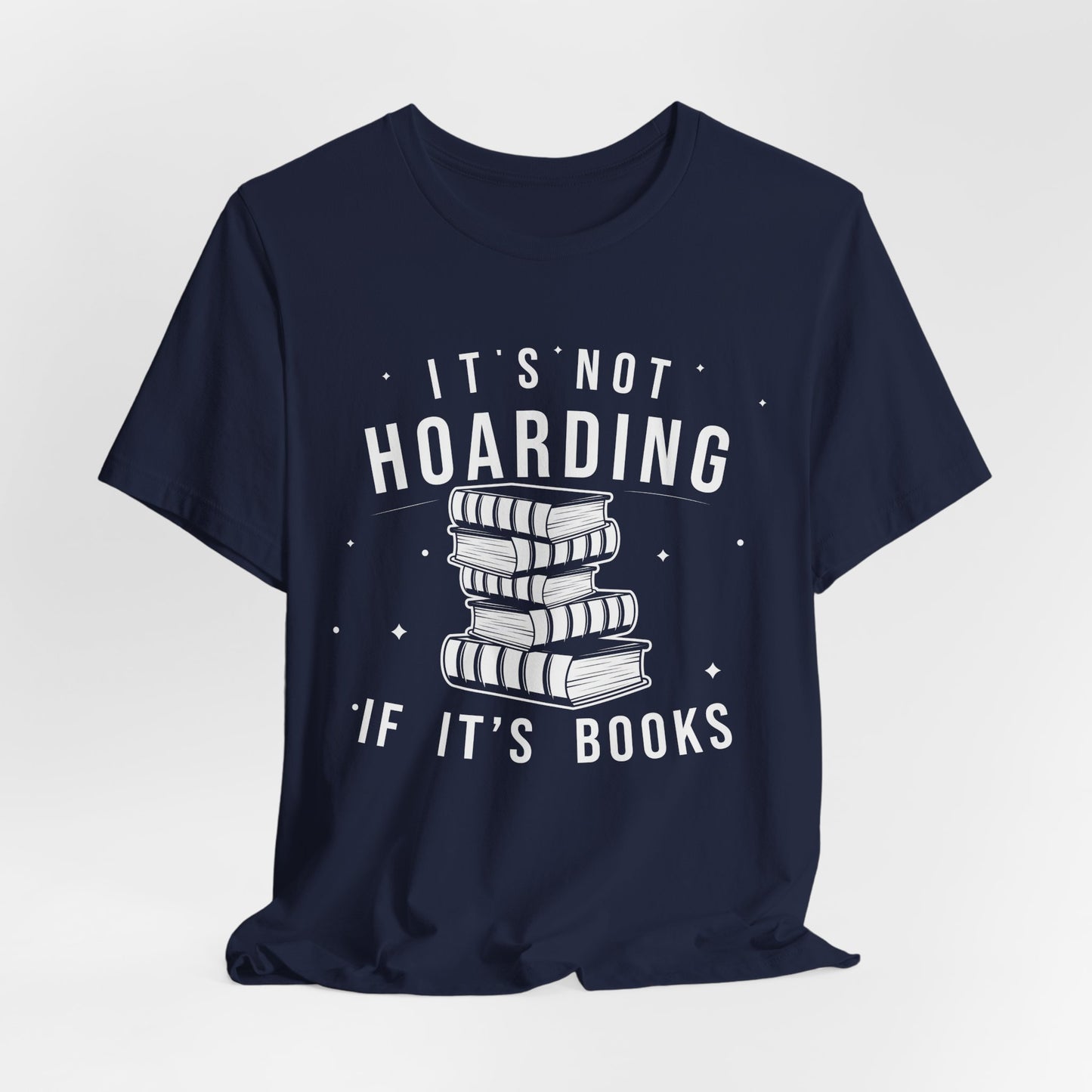 It's Not Hoarding If It's Books Tee