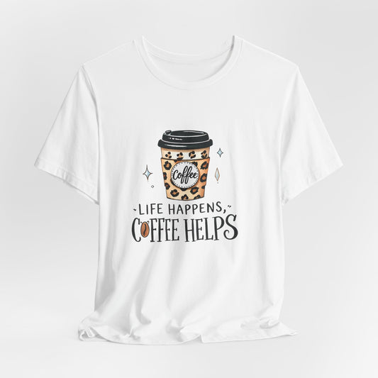 Life Happens Coffee Helps